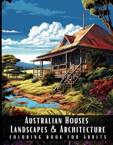 Stock image for Australian Houses Landscapes & Architecture Coloring Book for Adults: Beautiful Nature Landscapes Sceneries and Foreign Buildings Coloring Book for Ad for sale by GreatBookPrices