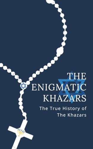 Beispielbild fr The Enigmatic Khazars: The True History Of The Khazars zum Verkauf von GreatBookPrices