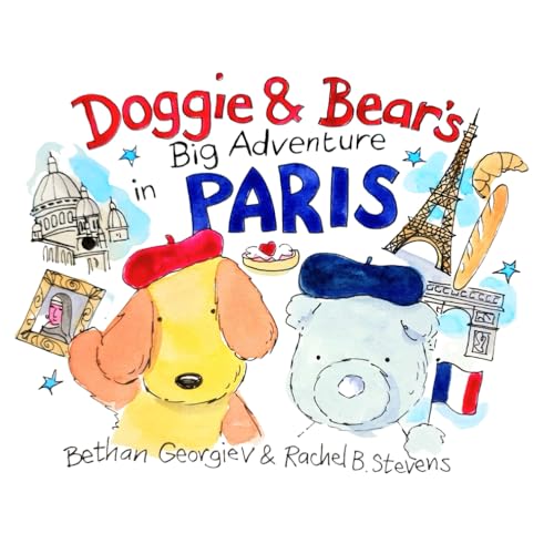 Stock image for Doggie and Bear's Big Adventure in Paris! for sale by PBShop.store US