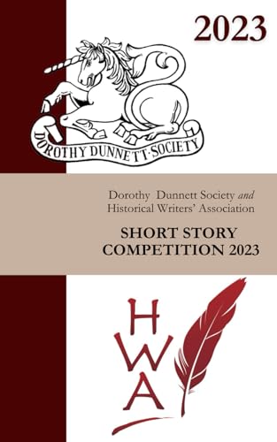 Imagen de archivo de Dorothy Dunnett Society and Historical Writers' Association Short Story Competition 2023 a la venta por AwesomeBooks