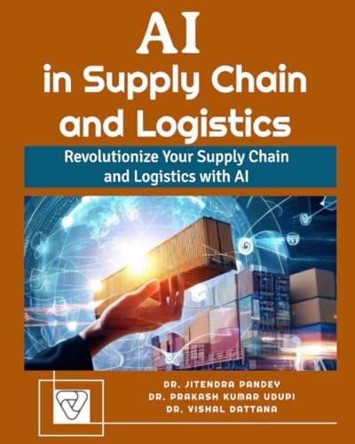 Stock image for AI in Supply Chain and Logistics: Revolutionize Your Supply Chain and Logistics with AI for sale by California Books