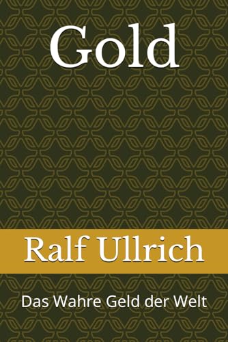 Beispielbild fr Gold: Das Wahre Geld der Welt (German Edition) zum Verkauf von Ria Christie Collections