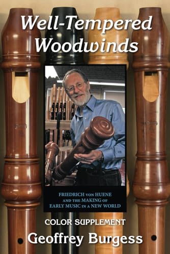 9798867444969: Well-Tempered Woodwinds 2023 Edition Supplement: Firiedrich von Huene and the Making of Early Music in a New World