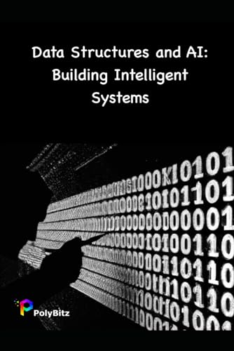 9798867500443: Data Structures and AI: Building Intelligent Systems