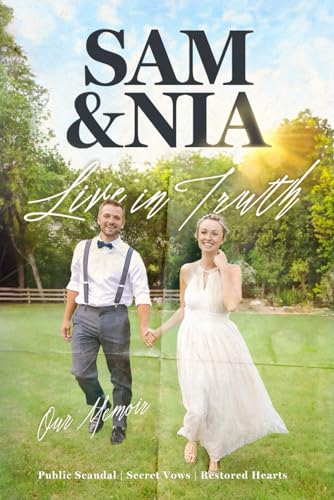 Stock image for Sam and Nia | Live in Truth: Public Scandal | Secret Vows | Restored Hearts for sale by Ria Christie Collections