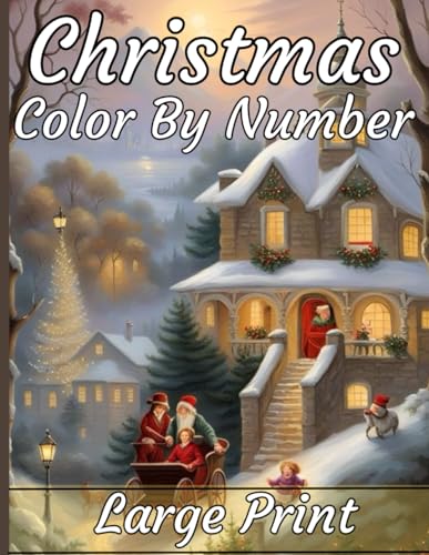9798867518820: Christmas Color By Number Coloring Book: Large Print Color By Numbers of Christmas Winter Scenes coloring page For Adults, Seniors, Teens, kids, women