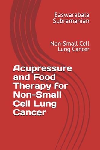 Beispielbild fr Acupressure and Food Therapy for Non-Small Cell Lung Cancer: Non-Small Cell Lung Cancer zum Verkauf von GreatBookPrices