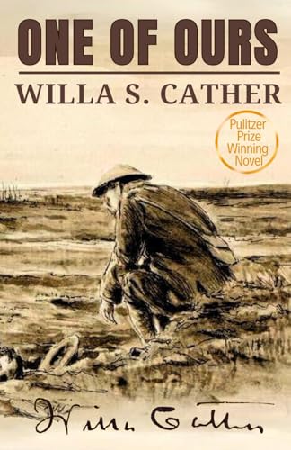 Stock image for ONE OF OURS: Willa Cather, Vintage Collectors 1922 Edition, Pulitzer Prize Winning Novel of War and Identity for sale by Zoom Books Company