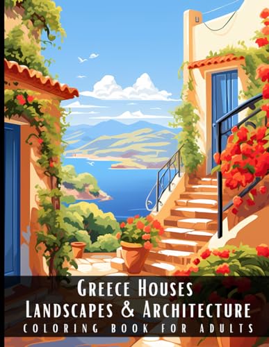 Stock image for Greece Houses Landscapes & Architecture Coloring Book for Adults: Beautiful Nature Landscapes Sceneries and Foreign Buildings Coloring Book for Adults for sale by GreatBookPrices