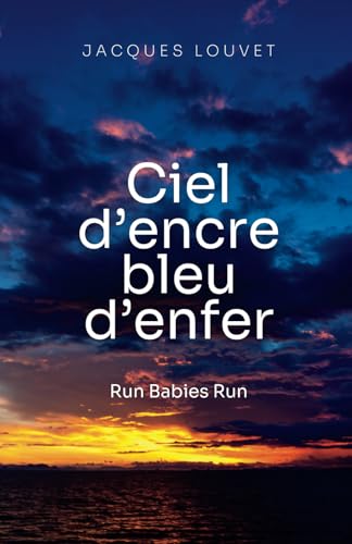 9798867685621: CIEL D'ENCRE BLEU D'ENFER: Run Babies Run