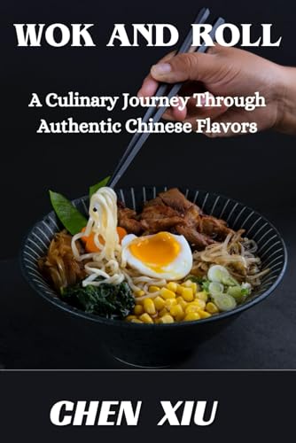 Imagen de archivo de Wok & Roll A Culinary Journey Through Authentic Chinese Flavors (Paperback) a la venta por Grand Eagle Retail