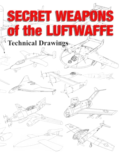 9798868045424: Secret Weapons of the Luftwaffe: Technical Drawings