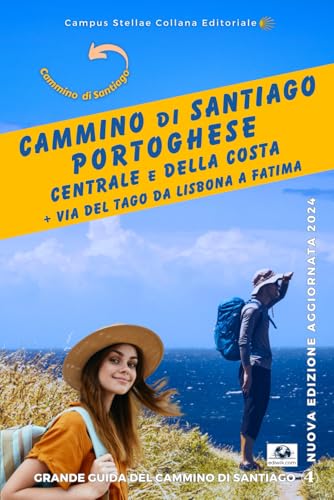Stock image for I CAMMINI DI SANTIAGO IN PORTOGALLO: EDIZIONE 2024 (Campus Stellae Editorial) (Italian Edition) for sale by Ria Christie Collections