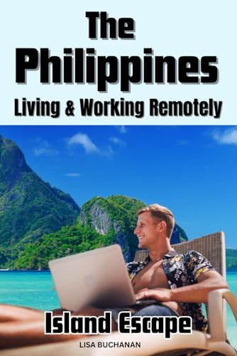 9798868112447: The Philippines Island Escape: Living and Working Remotely in the Philippines as a Digital Nomad