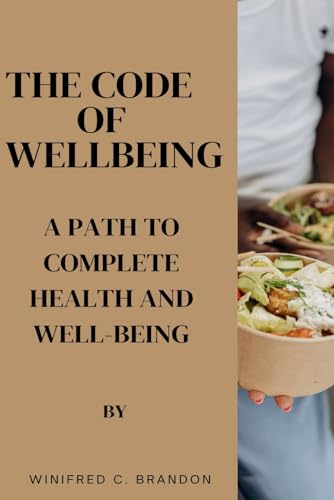 Stock image for The Code of Wellbeing: A Path to Complete Health and Well-Being for sale by Ria Christie Collections