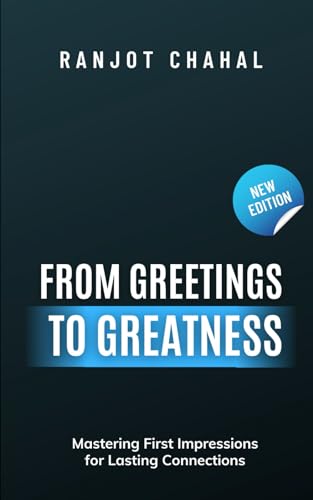 Stock image for From Greetings to Greatness: Mastering First Impressions for Lasting Connections for sale by Ria Christie Collections