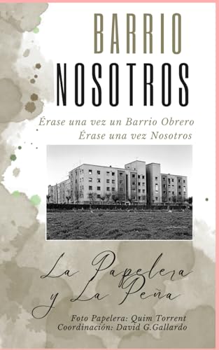 Imagen de archivo de Barrio Nosotros: rase Una Vez Un Barrio Obrero a la venta por Hamelyn