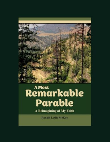 Imagen de archivo de A Most Remarkable Parable: A Reimagining of My Faith a la venta por California Books