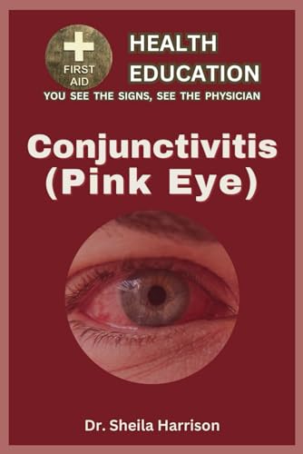 Stock image for Pink Eye (Conjunctivitis) for sale by PBShop.store US