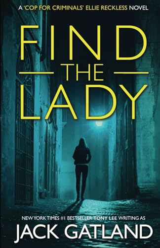 Beispielbild fr Find The Lady: A British Murder Mystery (Ellie Reckless Crime Thrillers Book 4) (Cop For Criminals Ellie Reckless) zum Verkauf von AwesomeBooks