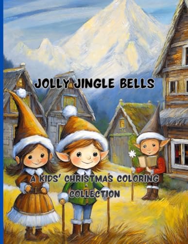 Stock image for Jolly Jingle Bells 68 big pages 8.5 x11 inch Peace, joy and fun with colors and crayons (Paperback) for sale by Grand Eagle Retail