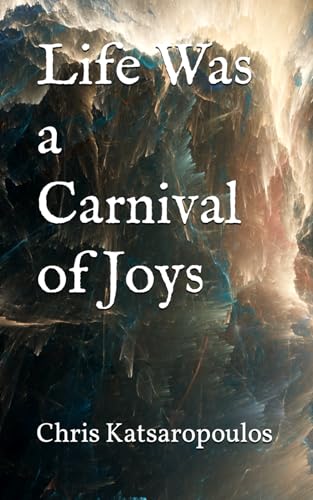 Stock image for Life Was a Carnival of Joys for sale by GreatBookPrices