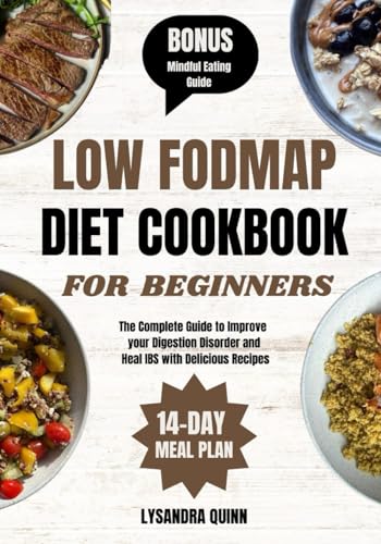 Image d'archives pour LOW FODMAP DIET COOKBOOK FOR BEGINNERS: The Complete Guide to Improve your Digestion Disorder and Heal IBS with Delicious Recipes (NOURISHING SOLUTIONS) mis en vente par Ria Christie Collections