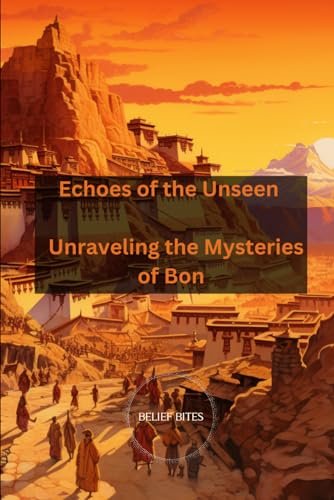 Stock image for Echoes of the Unseen: Unraveling the Mysteries of Bon for sale by GreatBookPrices