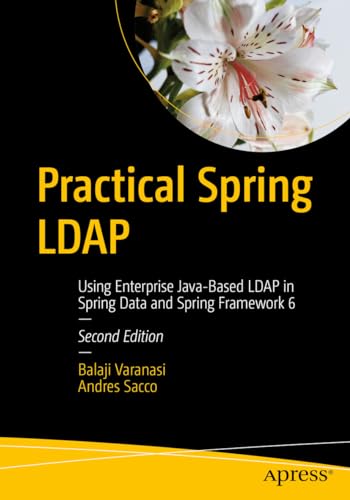 Stock image for Practical Spring LDAP: Using Enterprise Java-Based LDAP in Spring Data and Spring Framework 6 for sale by Ria Christie Collections