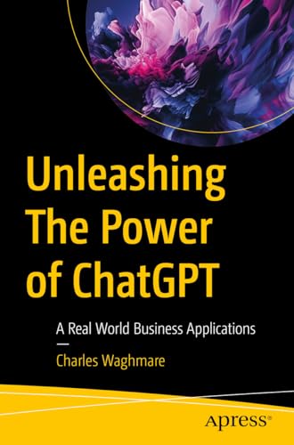 Stock image for Unleashing the Power of Chatgpt : A Real World Business Applications for sale by GreatBookPrices