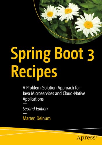 9798868801129: Spring Boot 3 Recipes: A Problem-Solution Approach for Java Microservices and Cloud-Native Applications