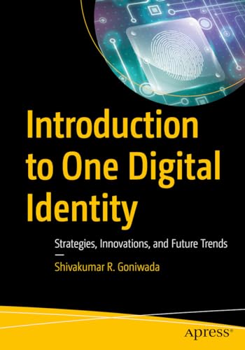 Stock image for Introduction to One Digital Identity : Strategies, Innovations, and Future Trends for sale by GreatBookPricesUK