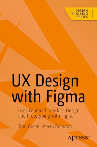 9798868803239: UX Design with Figma: User-Centered Interface Design and Prototyping with Figma (Design Thinking)