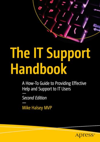 Imagen de archivo de The IT Support Handbook: A How-To Guide to Providing Effective Help and Support to IT Users a la venta por California Books