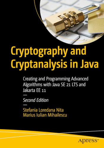 9798868804403: Cryptography and Cryptanalysis in Java: Creating and Programming Advanced Algorithms with Java SE 21 LTS and Jakarta EE 11