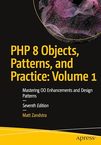 Immagine dell'editore per PHP 8 Objects, Patterns, and Practice: Volume 1: Mastering OO Enhancements and Design Patterns venduto da California Books