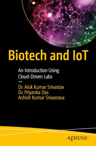 Stock image for Biotech and Iot : An Introduction Using Cloud-driven Labs for sale by GreatBookPrices