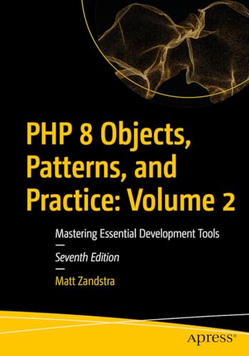 9798868807787: PHP 8 Objects, Patterns, and Practice: Volume 2: Mastering Essential Development Tools