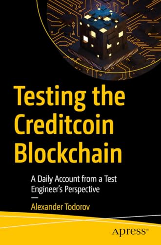 Stock image for Testing the Creditcoin Blockchain: A Daily Account from a Test Engineer's Perspective for sale by California Books