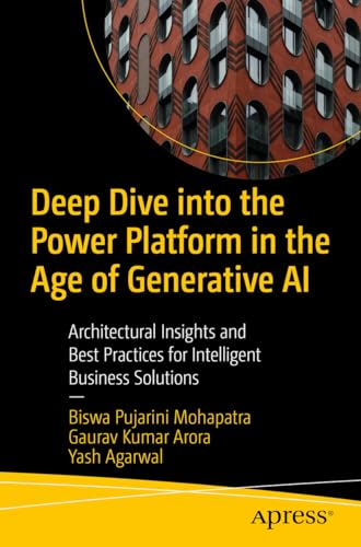 Stock image for Deep Dive into the Power Platform in the Age of Generative AI: Architectural Insights and Best Practices for Intelligent Business Solutions for sale by Lakeside Books