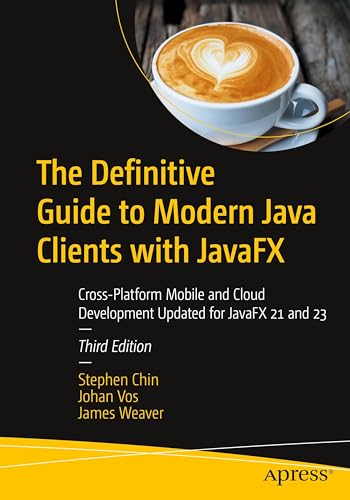 Immagine dell'editore per The Definitive Guide to Modern Java Clients with JavaFX: Cross-Platform Mobile and Cloud Development Updated for JavaFX 21 and 23 venduto da California Books
