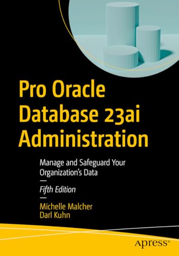 9798868810374: Pro Oracle Database 23ai Administration: Manage and Safeguard Your Organization's Data