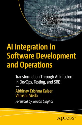 Beispielbild fr AI Integration in Software Development and Operations: Transformation Through AI Infusion in DevOps, Testing, and SRE zum Verkauf von Ria Christie Collections