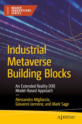 9798868811715: Industrial Metaverse Building Blocks: An Extended Reality (XR) Model-Based Approach (Maker Innovations Series)