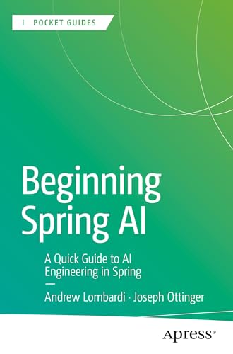 9798868812903: Beginning Spring AI: A Quick Guide to AI Engineering in Spring