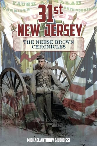 Imagen de archivo de 31st New Jersey, The Neese Brown Chronicles a la venta por GreatBookPrices