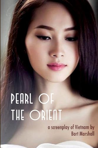 Imagen de archivo de Pearl of the Orient: A Screenplay of Vietnam a la venta por GreatBookPrices