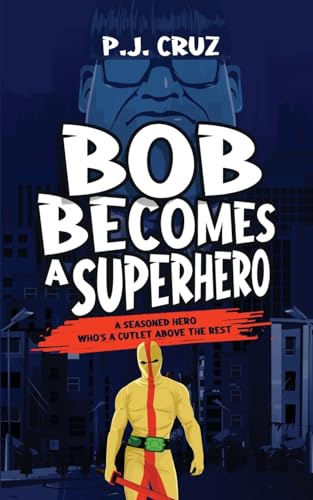 Stock image for Bob Becomes a Superhero for sale by GreatBookPrices
