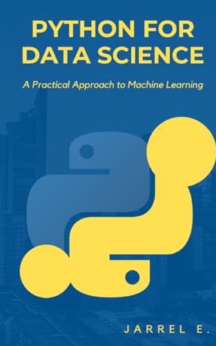 Beispielbild fr Python for Data Science: A Practical Approach to Machine Learning zum Verkauf von California Books