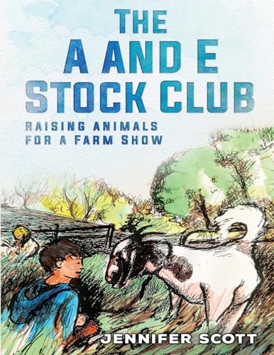 Stock image for The The A and E Stock Club Raising Stock Animals for Farm Show for sale by PBShop.store US